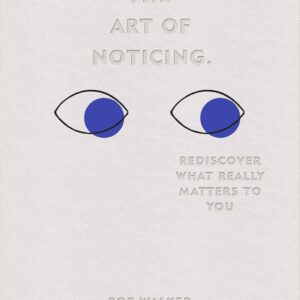 The Art of Noticing