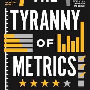 The Tyranny of Metrics